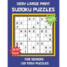 Very Large Print Sudoku Puzzles for Seniors: 100 Easy Sudoku for Adults: One Extra Large Print Puzzle Per Page and Space for Working Out the Answers,