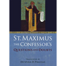 St. Maximus the Confessor's "Questions and Doubts"