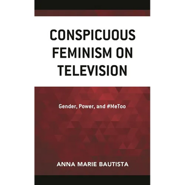 Conspicuous Feminism on Television: Gender, Power, and #Metoo