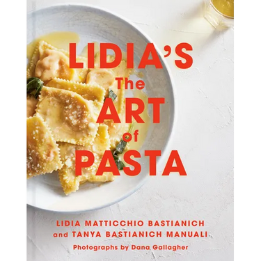 Lidia's the Art of Pasta: An Italian Cookbook
