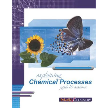 Explaining Chemical Processes: Student Exercises and Teacher Guide for Grade Ten Academic Science