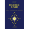 Decoding Death: Metaphysical Interpretation