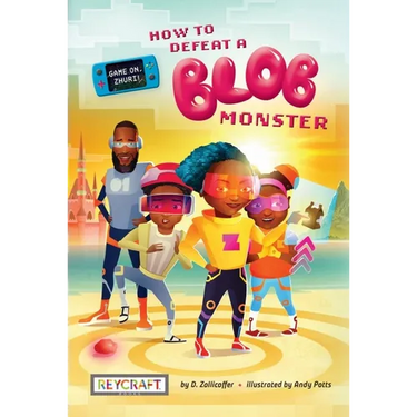 How to Defeat a Blob Monster (Game On, Zhuri!, Book #1)