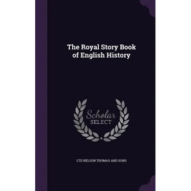 The Royal Story Book of English History