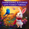 Thanksgiving Blessings with Forest Friends: A Thankfulness and Gratitude book for kids (Fall Themed Books for Kids)
