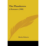 The Plunderers: A Romance (1900)