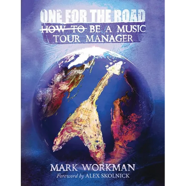 One for the Road: How to Be a Music Tour Manager