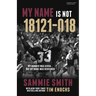 My Name Is Not 18121-018: My Number Was Given ... But My Name Was Redeemed