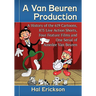 A Van Beuren Production: A History of the 619 Cartoons, 875 Live Action Shorts, Four Feature Films and One Serial of Amedee Van Beuren