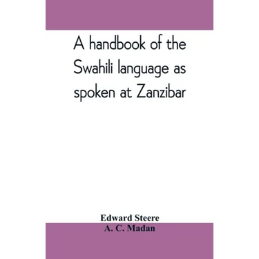 A handbook of the Swahili language as spoken at Zanzibar