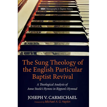 The Sung Theology of the English Particular Baptist Revival