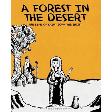 A Forest in the Desert: The Life of Saint John the Short