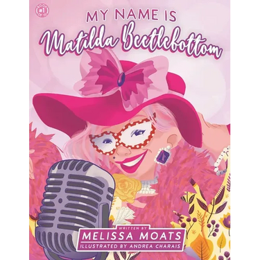 My Name Is Matilda Beetlebottom: Charming Stories About Self Love & Other Silly Goodness