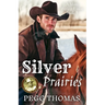 Silver Prairies: A More Perfect Union - Book Three