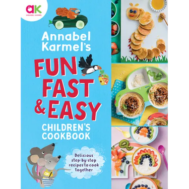 Annabel Karmel's Fun, Fast and Easy Children's Cookbook