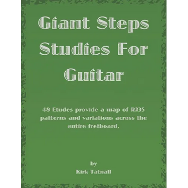Giant Steps Studies For Guitar: 48 Etudes provide a map of R235 patterns and variations across the entire fretboard