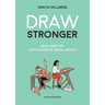 Draw Stronger: Self-Care for Cartoonists and Other Visual Artists