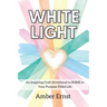 White Light: An Inspiring Craft Devotional to Shine in Your Purpose-Filled Life