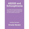 ADHD and Schizophrenia: Guiding Principles