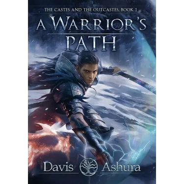 A Warrior's Path: The Castes and the OutCastes, Book 1