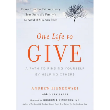 One Life to Give: A Path to Finding Yourself by Helping Others