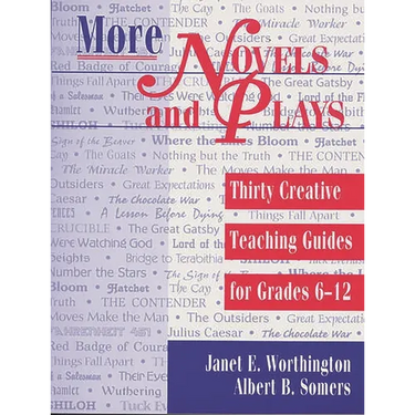 More Novels and Plays: Thirty Creative Teaching Guides for Grades 612