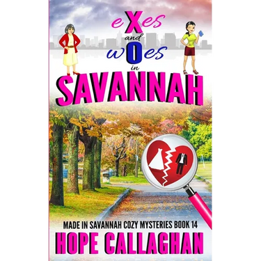 Exes and Woes: A Made in Savannah Cozy Mystery