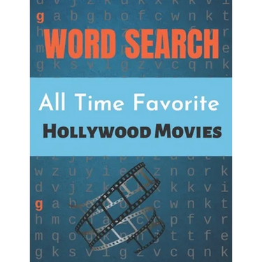 All Time Favorite Hollywood Movies Word Search: Really Hollywood Movies Word Search Puzzle Book Great for improving Persistence and Problem Solving Sk