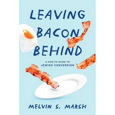 Leaving Bacon Behind: A How-to Guide to Jewish Conversion