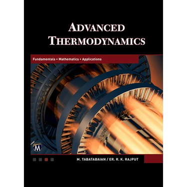 Advanced Thermodynamics: Fundamentals, Mathematics, Applications