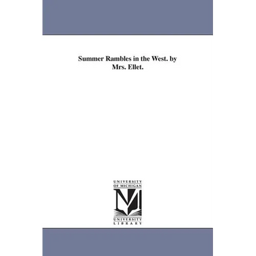 Summer Rambles in the West. by Mrs. Ellet.