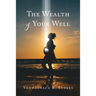 The Wealth of Your Well