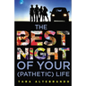 The Best Night of Your (Pathetic) Life
