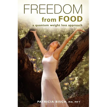 Freedom from Food; A Quantum Weight Loss Approach