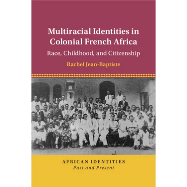 Multiracial Identities in Colonial French Africa