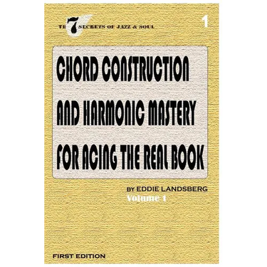 Chord Construction and Harmonic Mastery for Acing The Real Book