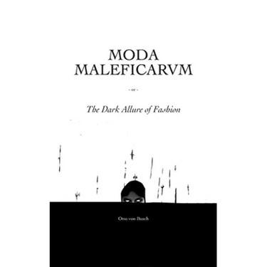 Moda Maleficarum: The Dark Allure of Fashion