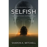 Selfish: A Psychological Thriller