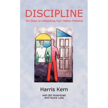 Discipline: Six Steps to Unleashing Your Hidden Potential