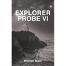 Explorer Probe VI