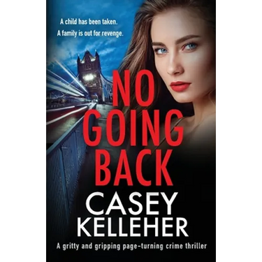 No Going Back: A gritty and gripping page-turning crime thriller