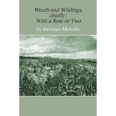 Weeds and Wildings: chiefly with a Rose or Two