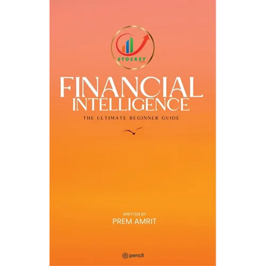 Financial Intelligence: The Ultimate Beginner Guide