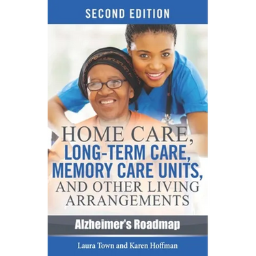Home Care, Long-term Care, Memory Care Units, and Other Living Arrangements
