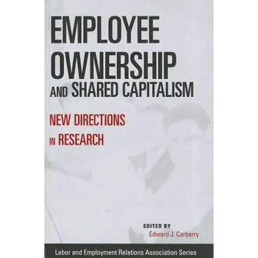 Employee Ownership and Shared Capitalism: New Directions in Research
