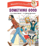 Something Good Early Reader
