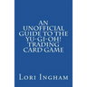 An Unofficial Guide to the Yu-Gi-Oh! Trading Card Game: First Edition