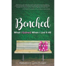 Benched: What I Gained When I Lost It All