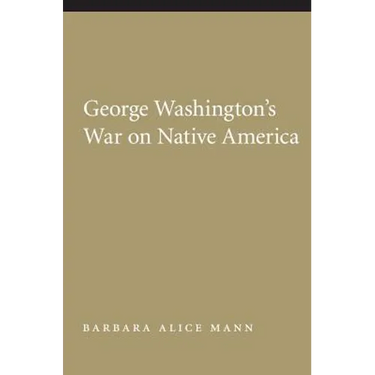 George Washington's War on Native America