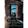 Reflections on Musical Meaning and Its Representations